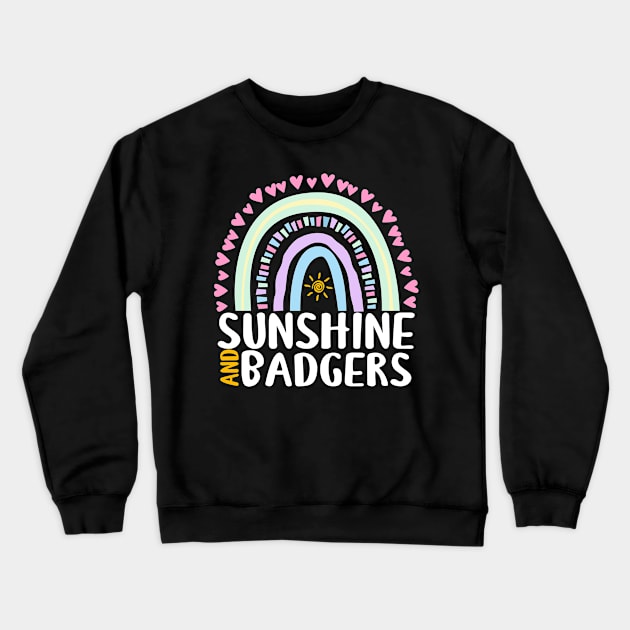 Sunshine and Badgers Cute Rainbow Graphic for Womens Kids Girls Crewneck Sweatshirt by ChadPill